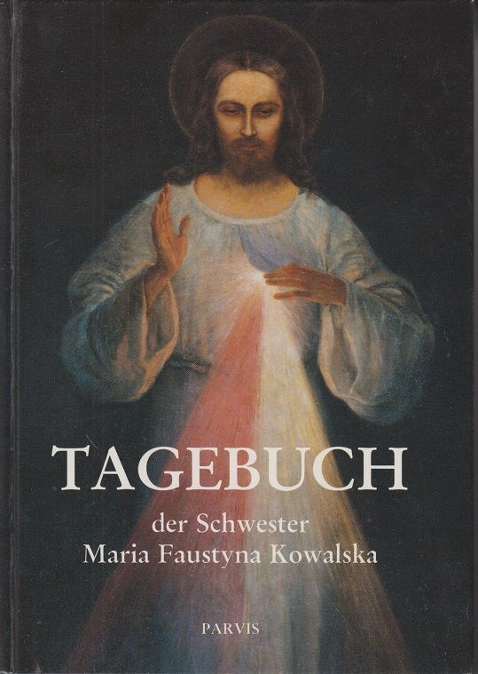 [Tagebuch] ; Tagebuch der Schwester Maria Faustyna Kowalska : aus der Kongregati