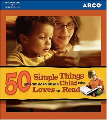 50 Simple Things You Can Do to Raise a Child Who Loves to Read Ka