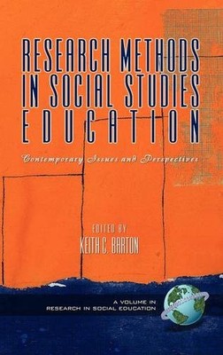 Research Methods in Social Studies Education   Contemporary Issues and Perspect 