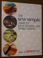 Sew Simple Guide to Easy Sewing & Embellishing 2012