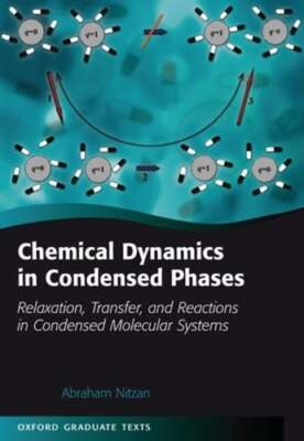 Chemical Dynamics in Condensed Phases: Relaxation, Transfer, and Reactions in