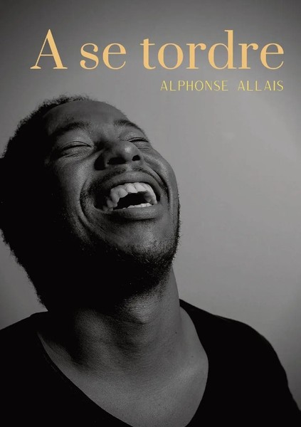 Alphonse Allais | A Se Tordre | Taschenbuch | FranzöSisch (2020)-image