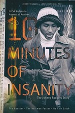 10 MINUTES OF INSANITY: THE JOHNNY RODGERS STORY (1) By Murfield Loren Phd *VG+*