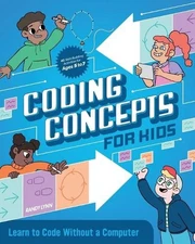 Coding Concepts for Kids: Learn to Code Without a Computer by Randy Lynn (Englis