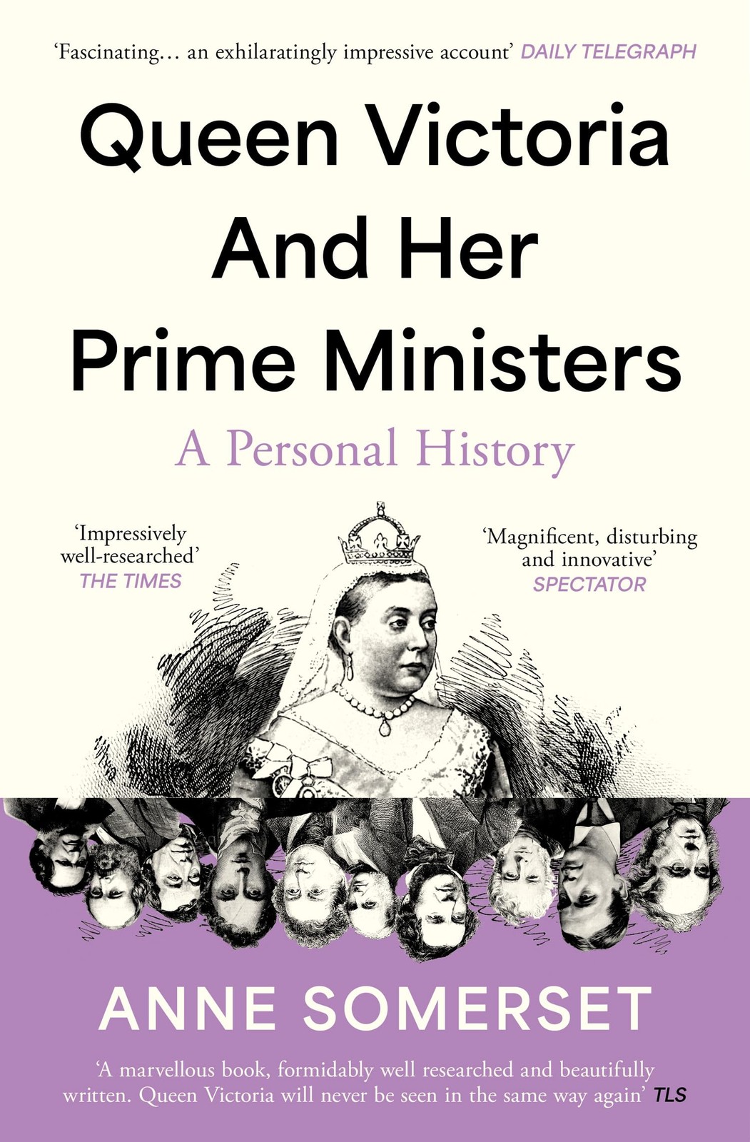 Queen Victoria and her Prime Ministers: A Personal History,Som .