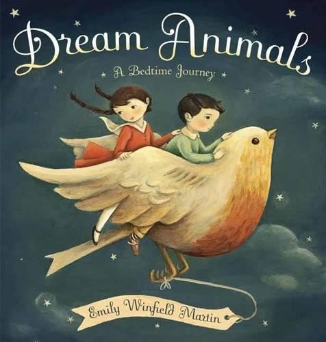 Dream Animals: A Bedtime Journey by Emily Winfield Martin Book The Cheap Fast