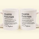 Funny Mug - Cluster FCk Fixer Problem Solver - Fun Gift For Coworkers