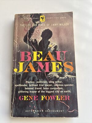 Beau James A1626 Bantam July 1957 Gene Fowler Life & Times Jimmy Walker