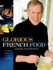 Glorious French Food: A Fresh Approach to the Classics by James K. Peterson (Hardback, 2002)