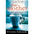 The Mother by Yvvette Edwards (Paperback, 2017)