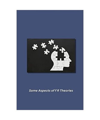 Some Aspects of f R Theories, Ghosh Soumendu