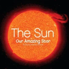The Sun: Our Amazing Star by Demuth, Patricia Brennan