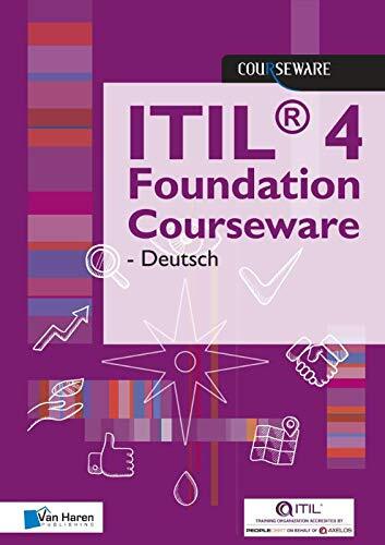 Itil(r) 4 Foundation Courseware - Deutsch. Publishing 9789401804660 New**