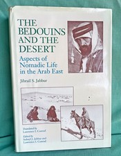 The Bedouins and the Desert: Aspects of Nomadic Life in the Arab East