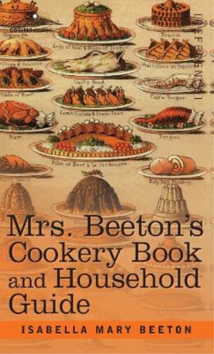 Isabella Mary Be Mrs. Beeton's Cookery Book and Household G (Gebundene Ausgabe)