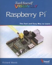 Teach Yourself Visually Raspberry Pi by Richard Wentk