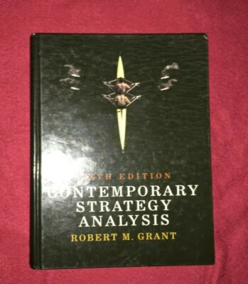 Contemporary Strategy Analysis 6th Edition: Concepts, Techniques, Applications