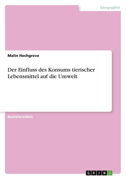 Malin Hochgreve | Der Einfluss Des Konsums Tierischer Lebensmittel Auf Die...-image