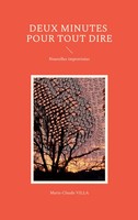 Deux Minutes Pour Tout Dire Nouvelles ImproviséEs Marie-Claude Villa Taschenbuch