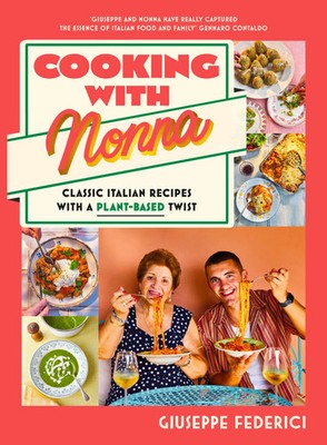 Cooking with Nonna | Classic Italian recipes with a plant-based twist | Federici