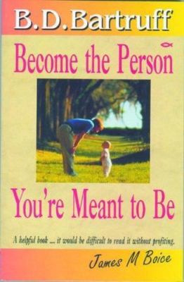 Become the Person You're Meant to B by Bryce Duane Bartruff