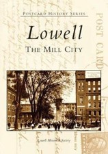 Lowell: The Mill City (MA) (Postcard History Series), The Lowell Historical S