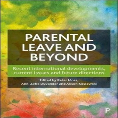 Parental Leave and Beyond Recent International Developments Curre