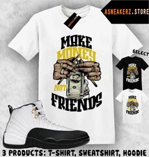Shirt Match AJ 12 Taxi 2025 Sneaker Matching Tee Make Money Not Friends T-Shirt