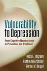 Vulnerability to Depression: From Cognitive Neuroscience to Prevention and Treatment by Zindel V. Segal, Ruth Ann Atchley, Rick E. Ingram (Hardback, 2011)