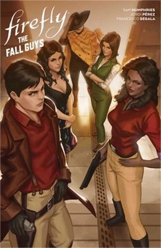 Firefly: The Fall Guys (Hardback or Cased Book)