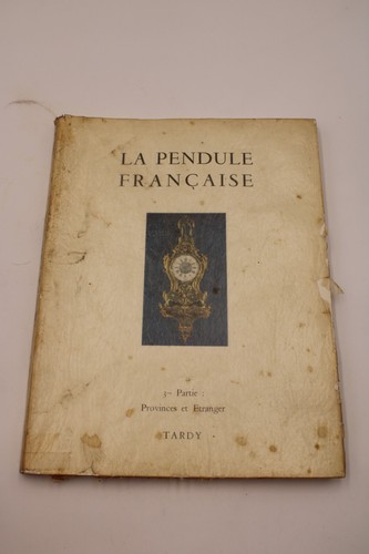 La Pendule Francaise Part Three 1964 Edition "The French Clock" Tardy Volume 110 - Imagen 1 de 10