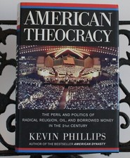 American Theocracy : The Peril and Politics of Radical Religion, Oil Hardback 