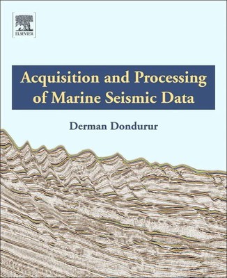 Acquisition and Processing of Marine Seismic Data | Derman Dondurur | Buch