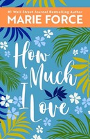 Marie Force | How Much I Love | Taschenbuch | Englisch (2021) | Htjb, Inc.