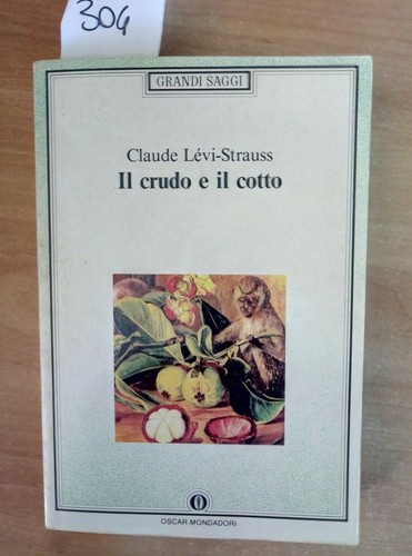 CLAUDE LEVI STRAUSS - IL CRUDO E IL COTTO 1992 OSCAR SAGGI MONDADORI (304)  | eBay