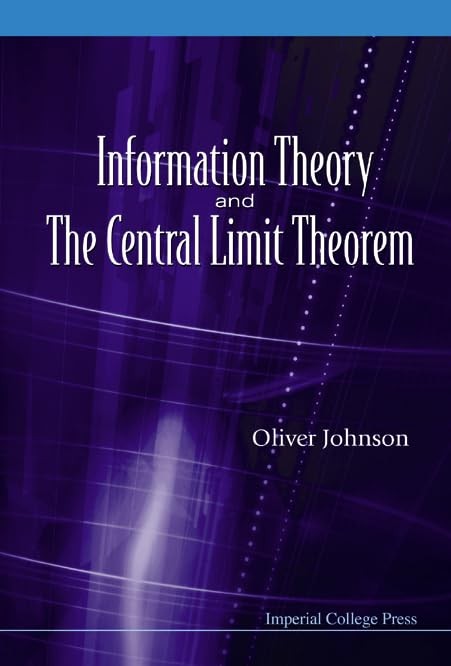 INFORMATION THEORY AND THE CENTRAL LIMIT THEOREM