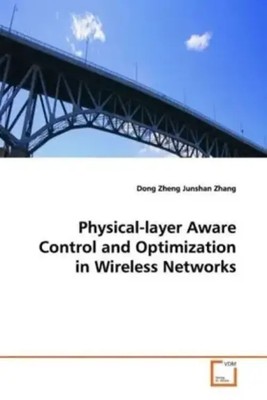 Dong Zheng | Physical-layer Aware Control and Optimization in Wireless Networks