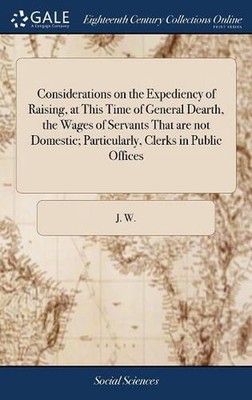 Considerations on the Expediency of Raising, at This Time of General Dearth, the