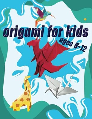 Origami For Kids Ages 8-12: 40 Easy Models With Step-by-Step by Medo Fannan ...