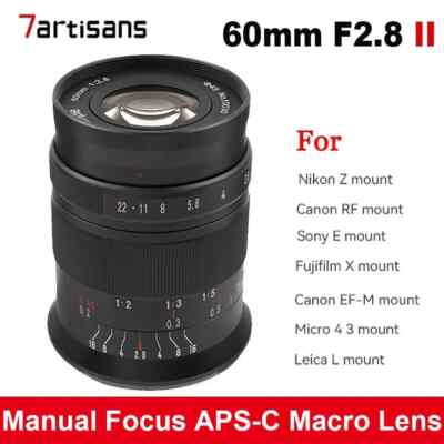 7artisans 60mm F2.8 Mark II APS-C MF Macro Lens for E/X/Z/EF-M/RF/L/M43 Mount