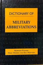 DICTIONARY OF MILITARY ABBREVIATIONS By Norman Polmar & Mark Warren - Hardcover