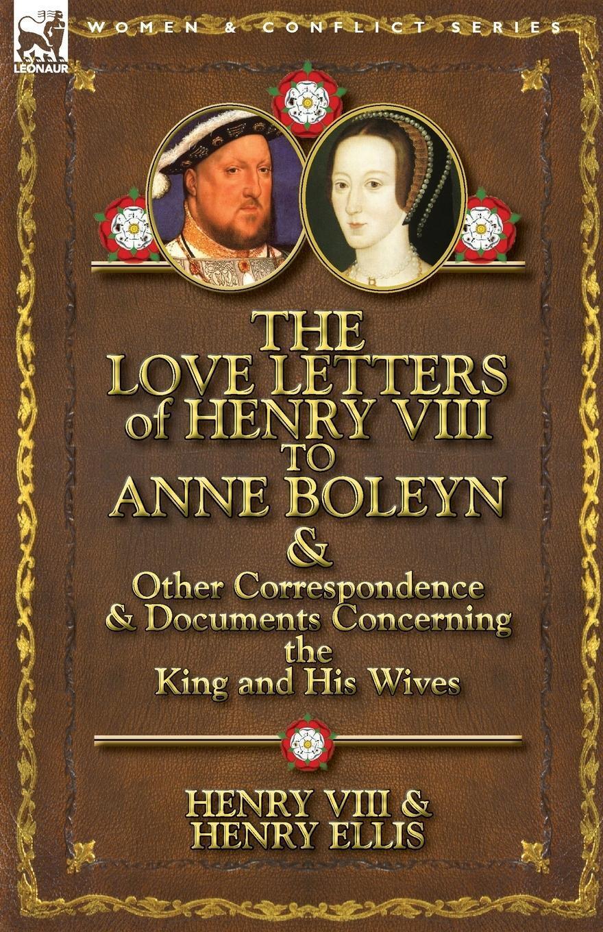 Thumbnail - The Love Letters Of Henry Viii To Anne Boleyn & Other Correspondence