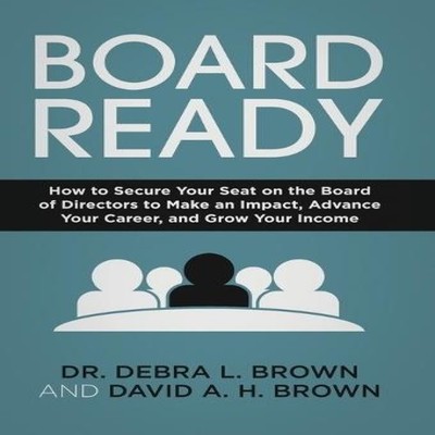 Board Ready How to Secure Your Seat on the Board of Directors to