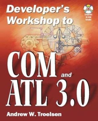 Developer's Workshop to COM and ATL 3.0 Paperback Andrew W. Troel