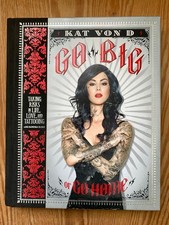 Von D, Kat : Go Big or Go Home: Taking Risks in Life, Love and Tattooing