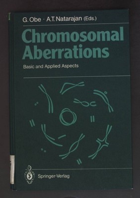Chromosomal aberrations : basic and applied aspects. Obe, Günter: