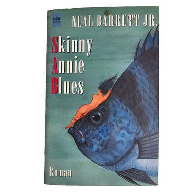Skinny Annie Blues - Roman von Neal Barrett jr. - Dt. Erstausgabe