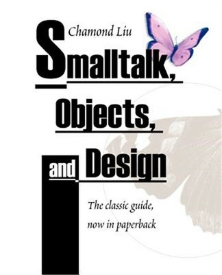 SmallTalk, Objects, and Design (Paperback or Softback)