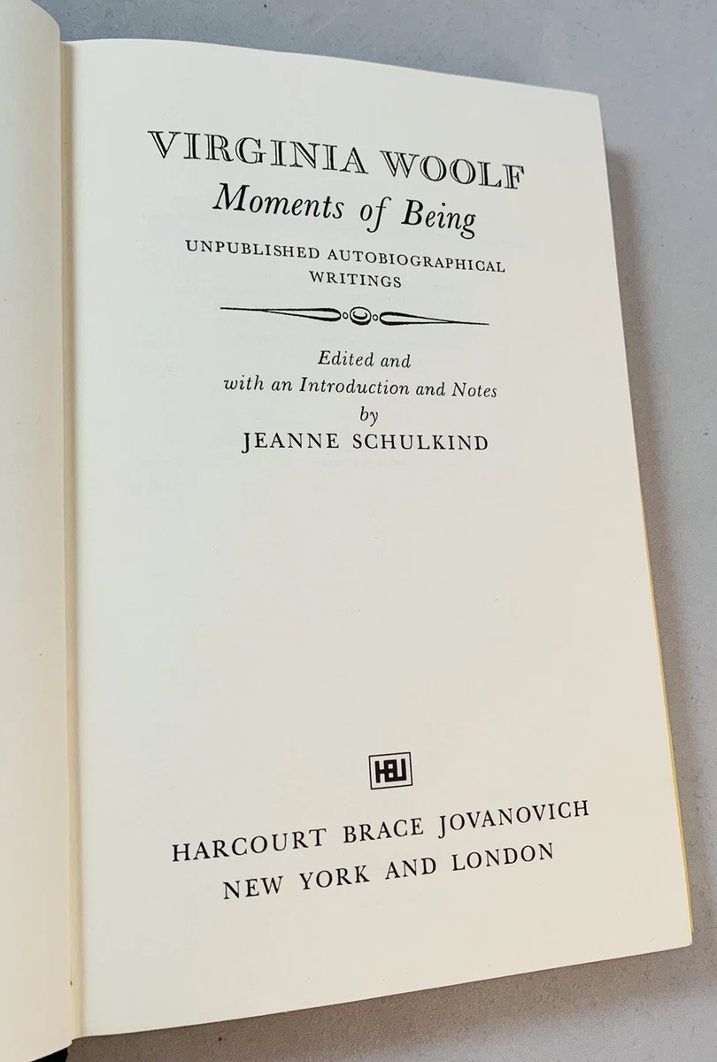 Moments of Being: A Collection of Autobiographical Writing by Virginia  Woolf