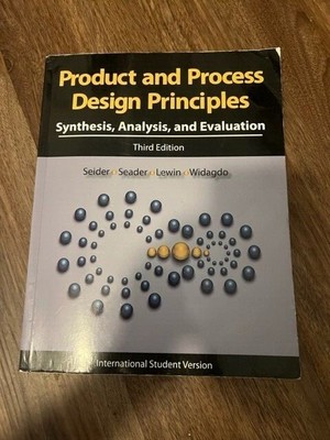 Product and Process Design Principles : Synthesis, Analysis and Design by J. D.